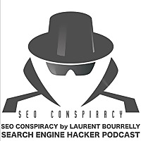 SEO CONSPIRACY - SEARCH ENGINE HACKER PODCAST