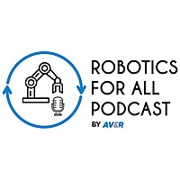 Robotics for All Podcast by AV&R