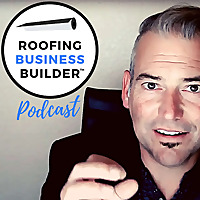 Roofing Business Builder Podcast