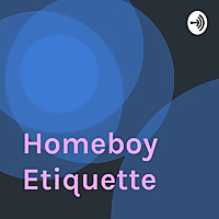Homeboy Etiquette