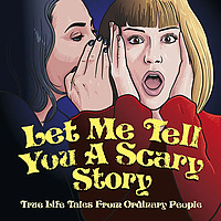 Let Me Tell You A Scary Story