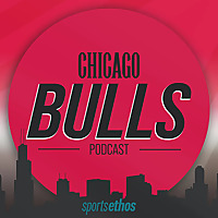 The SportsEthos Chicago Bulls Podcast