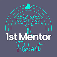 1st Mentor Podcast