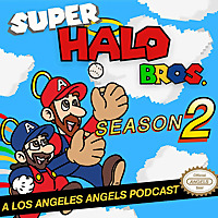 Super Halo Bros. | A Los Angeles Angels Podcast