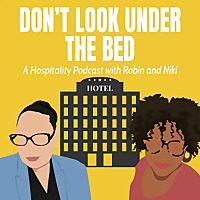 Don't Look Under The Bed - A Hospitality Podcast