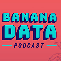 Banana Data Podcast