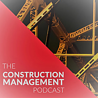 The Construction Management Podcast The Construction Management Podcast
