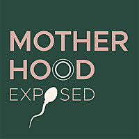Motherhood Exposed Podcast