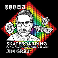 Bleav in Skateboarding with Jim Gray