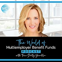 The World of Multiemployer Benefit Funds Podcast