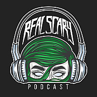 Real Scary Podcast