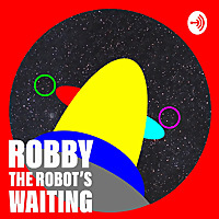 Robby The Robot's Waiting: The Sci-Fi Podcast
