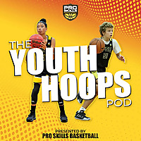 The Youth Hoops Pod presented by Pro Skills Basketball