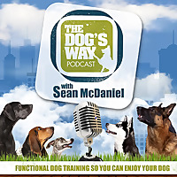 The Dog's Way Podcast: Dog Training for Real Life