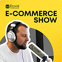 The Ecwid E-commerce Show