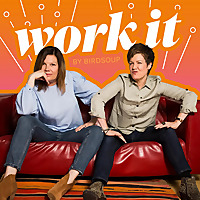 Work it by Birdsoup