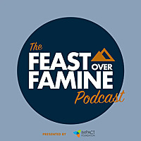 The Feast Over Famine Podcast