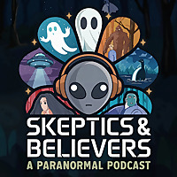 Skeptics & Believers - A Paranormal Podcast