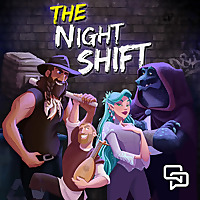 The Night Shift - A D&D Podcast