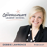 The Compassionate Leader School Podcast