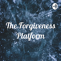 The Forgiveness Platform