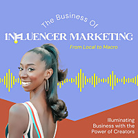 The Business of Influencer Marketing