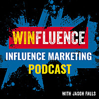 Winfluence - The Influence Marketing Podcast
