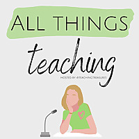 All Things Teaching