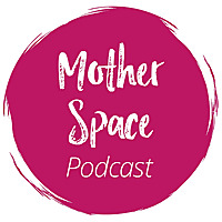 The Mother Space Podcast