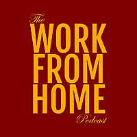 The Work from Home Podcast