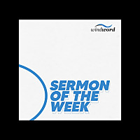 Windword's Sermon of the Week