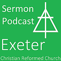 Exeter Christian Reformed Church Sermon Audio