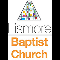 Lismore Baptist Church Podcast