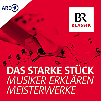 Das starke St&uuml;ck - Musiker erkl&auml;ren Meisterwerke
