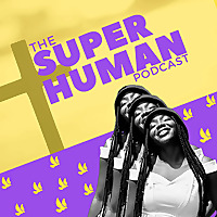 THE SUPERHUMAN PODCAST