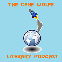 The Gene Wolfe Literary Podcast