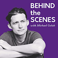 BEHIND the SCENES with Michael Golab