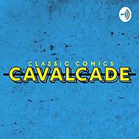 Classic Comics Cavalcade