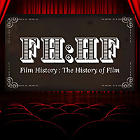 Film History: The History Of Film