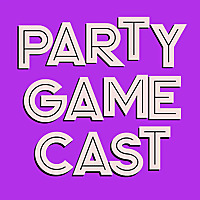 The Party Gamecast featuring the Party Game Cast