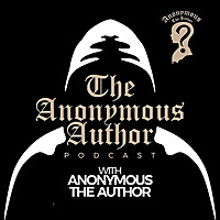 The Anonymous Author Podcast