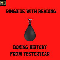 Ringside With Reading: Boxing History From Yesteryear