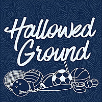 Hallowed Ground: The Sports Museum Podcast