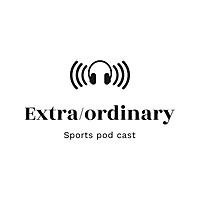 Extra/ordinary Sports Podcast