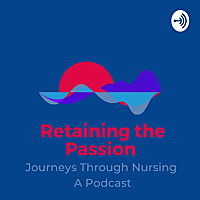 Retaining the Passion: Journeys Through Nursing
