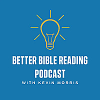 Better Bible Reading Podcast