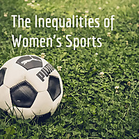 The Inequalities of Women's Sports