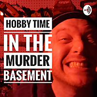 Hobby Time in the Murder Basement