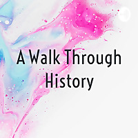 A Walk Through History