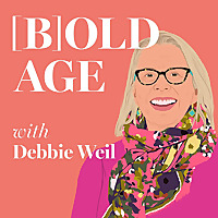 [B]OLD AGE With Debbie Weil